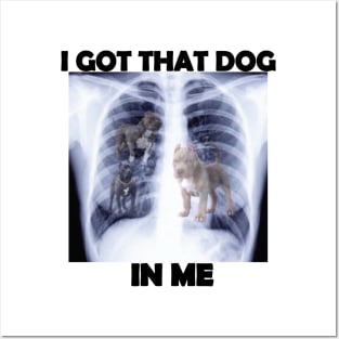 i got that dog in me x-ray meme Posters and Art